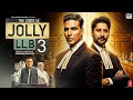 Jolly LLB 3 Full Movie Akshay Kumar Arshad Warsi Saurabh Shukla Bollywood Hindi Movie 2024