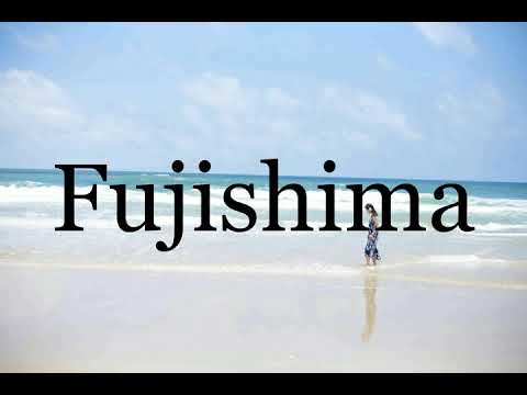 How To Pronounce Fujishima🌈🌈🌈🌈🌈🌈Pronunciation Of Fujishima