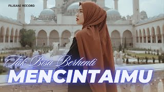 Download lagu Tak Bisa Berhenti Mencintaimu – Lagu Pop Melayu Romantis mp3