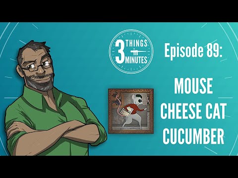 3 Things in 3 Minutes: Mouse Cheese Cat Cucumber Review