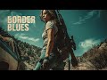 Border Blues Action Thriller Crime Full Movie