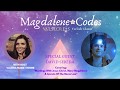 MAGDALENE CODES || w/Guest David Sereda "Visions of J Christ, Magdalene & Secrets of the Mona Lisa"