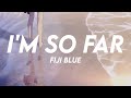 i'm so far - fiji blue (lyric video)