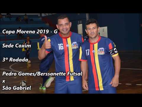 Pedro Gomes/Berssanette Futsal x São Gabriel - G - Copa Morena 2019