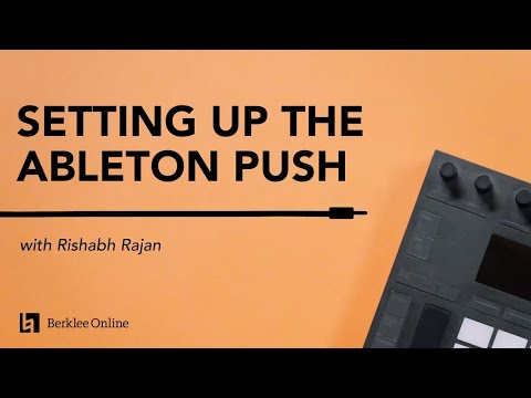 Setting up the Ableton Push | Electronic Music Performance Techniques 10/23