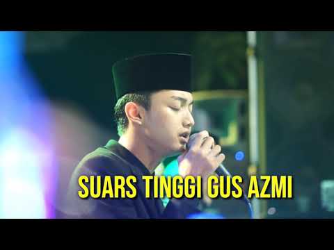 SUARA TINGGI GUS AZMI