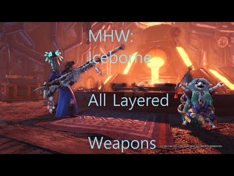Monster Hunter World: Iceborne — All Layered Weapons (14 Weapons — Timestamps in Description.)