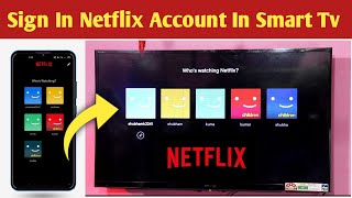 How To Sign In Netflix Account With Smart Tv | Smart Tv Me Netflix Account Login Kaise Kare🔥 Netflix