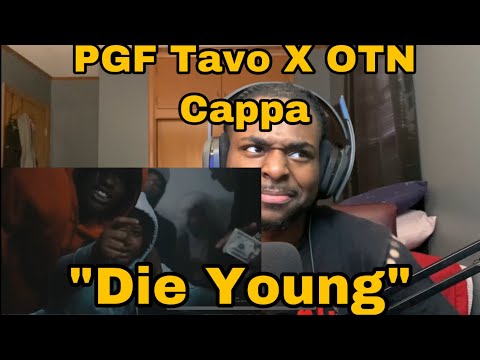 PGF Tavo x OTN Cappa - "Die Young" Reaction!!! (Official Video) Shot by @LouVisualz