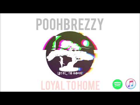 Poohbrezzy - Loyal To Home Mixtape (Hype Bboy Music 2019)