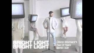 Bright Light Bright Light - Disco Moment [Fear Of Tigers Remix]