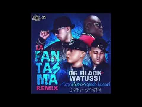OG Black Ft Watussi, Cosculluela & Kendo Kaponi - La Fantasma (Official Remix)