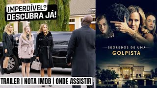 Segredos de uma Golpista | Trailer e detalhes de onde ver