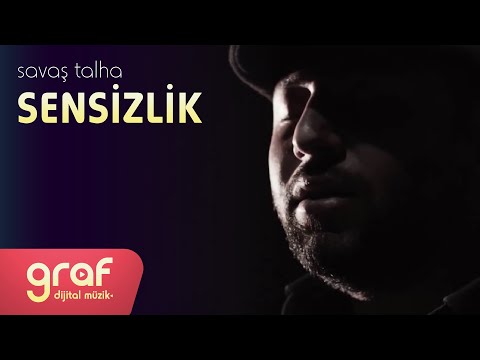 Savaş Talha - Sensizlik