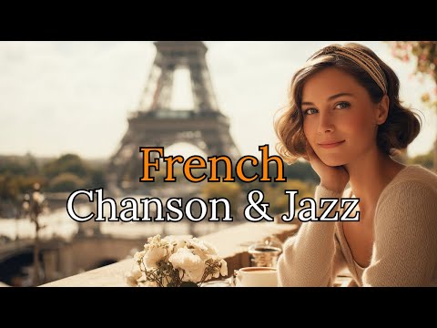 [Playlist No.11] French Chanson & Jazz Vibes 🪗 | Elegant Parisian Café Sounds : France 🇫🇷
