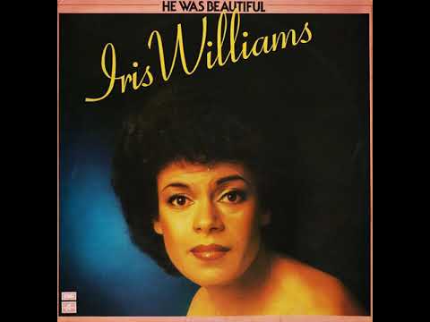 Iris Williams :  He Was Beautiful (Cavatina)