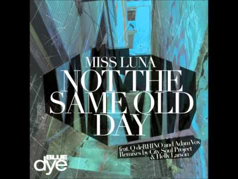Miss Luna feat. Q deRHINO & Adam Vox - Not the same old day (Helly Larson Remix)