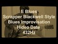 E Blues Scrapper Blackwell Style Improvisation with New Variations (A=432Hz) Hideo Date