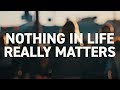 The Real Meaning Of Life