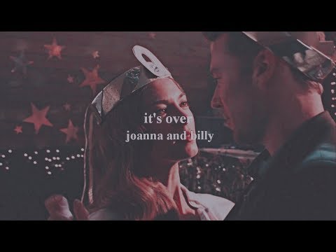 it's over | joanna & billy