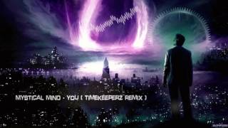 Mystical Mind - You (Timekeeperz Remix) [HQ Edit]