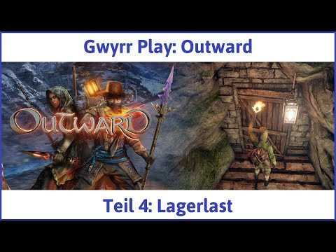 Outward deutsch Teil 4 - Lagerlast Let's Play