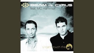 U Can't Touch This (Beam vs. Cyrus Mix)