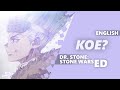 Koe From Dr Stone Stone Wars FULL ENGLISH COVER Dima Lancaster