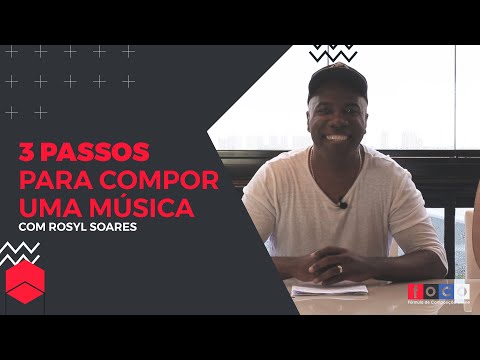3 PASSOS PRA COMPOR UMA MUSICA - Rosyl Soares