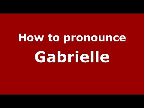 How to pronounce Gabrielle