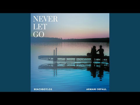 Never Let Go (feat. Armani Depaul)