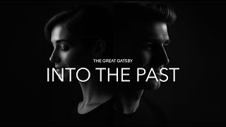 Into the Past - Balearic House, Nu Disco - Male Vocal - The Great Gatsby