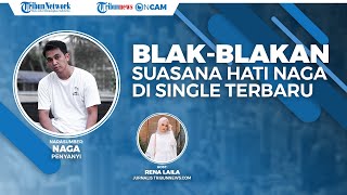 Tuhan Berkata Lain, Keresahan Naga saat Keluar dari LYLA dan Solo Karier Sekaligus Jadi Vokalis Ada