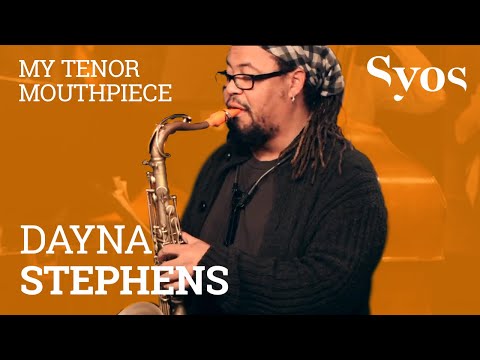 Dayna Stephens - My Tenor Syos Mouthpiece