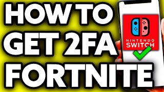 How To Get 2FA on Fortnite Nintendo Switch 2024