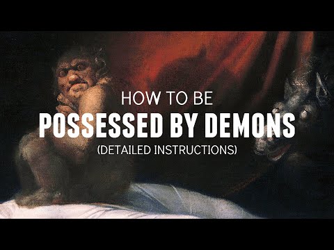 How to Become Possessed by Demons (Detailed Instructions)