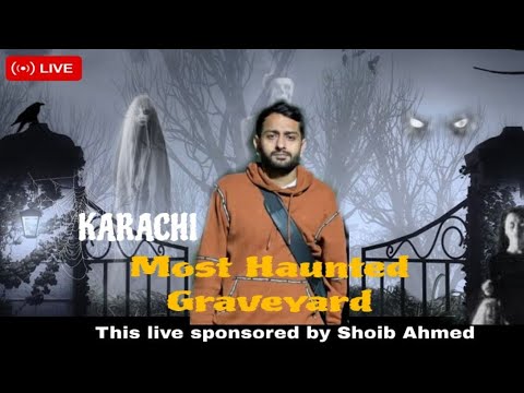 Kabristan mein jinnat ki Aahat Live sponserd by Shoaib Ahmed from USA