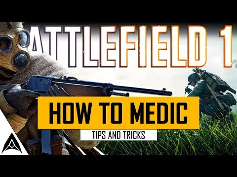 How to be a better medic in Battlefield 1