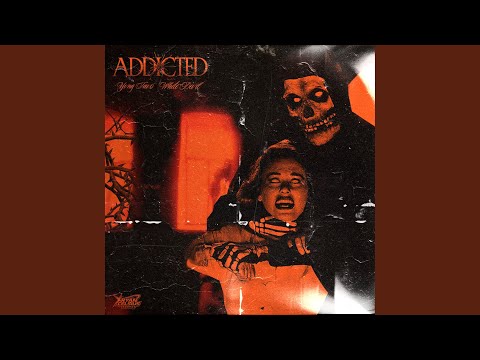 ADDICTED