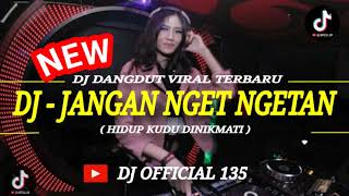 Download lagu jangan nget Ngetan| Dj breakbeat FYP viral tik tok populer 2023 Terbaru mp3