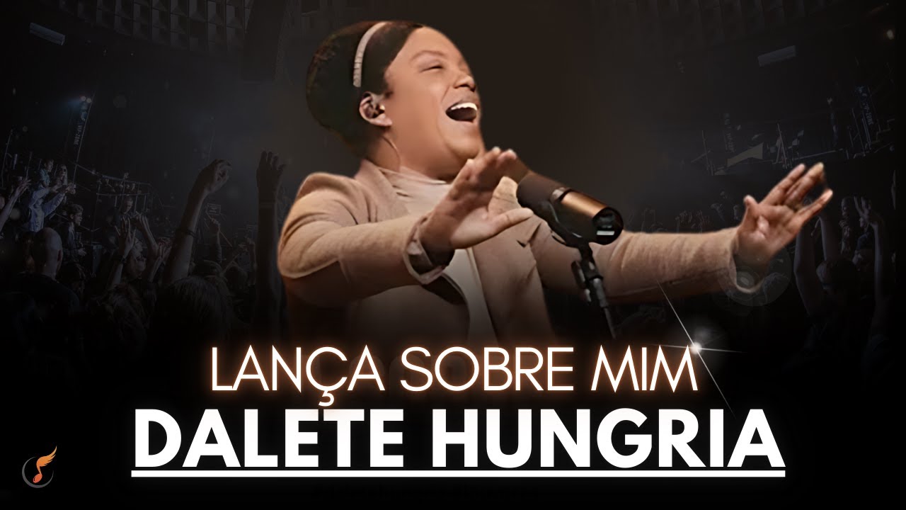 Dalete Hungria - | Os Melhores Clipes - [DVD  Lança Sobre Mim]