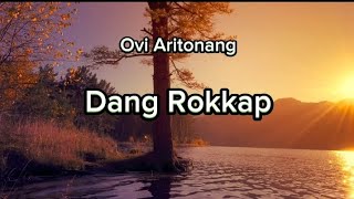 Download lagu Ovi Aritonang - Dang Rokkap (Video Lirik) mp3 Download lagu Ovi Aritonang - Dang Rokkap (Video Lirik) mp3