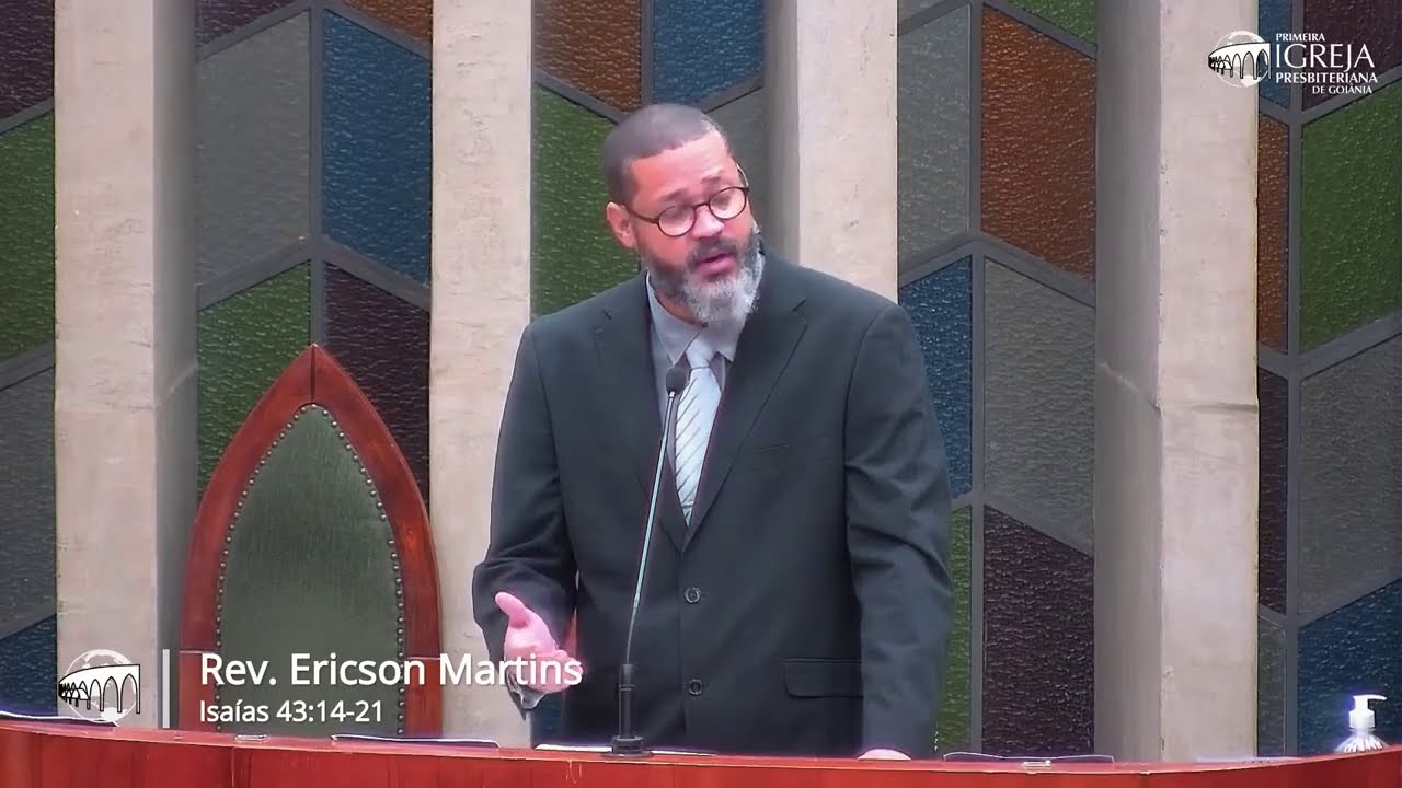 Deus Faz Coisas Novas - Isaías 43:14-21 | Rev. Ericson Martins