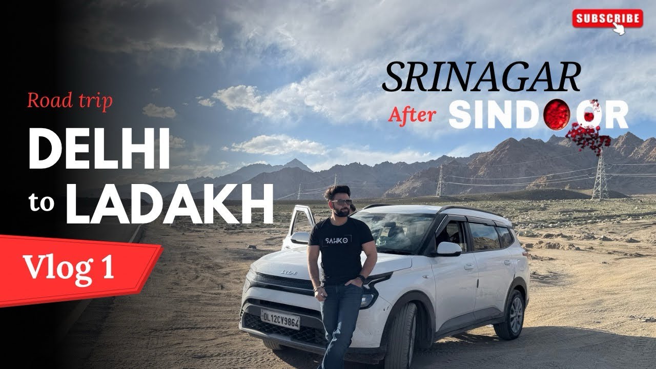 Delhi to Leh Ladakh | Road trip in Kia Carens | Srinagar after operation Sindoor | Kashmir