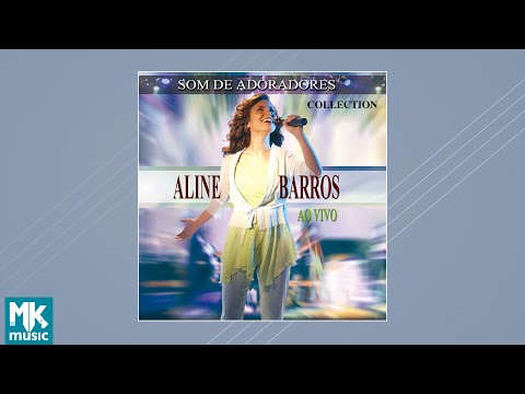 Aline Barros - Som de Adoradores - Collection (Ao Vivo) (CD COMPLETO)