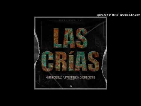 Las Crias (w3aR EpicENTER) Javier Rosas, Martin Castillo ft Chicho Castro