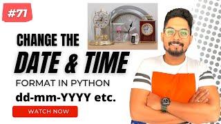 #71 How to Change Date Time Format in Python | Python Tutorials for Beginners