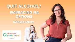 Quitting alcohol? Embracing NA options w/ Jen Gilhoi of Zeroproof Collective| Optimization Toolbox