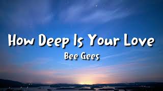 Bee Gees - How Deep Is Your Love (lyrics)