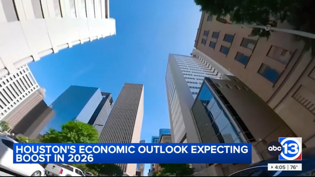 Houston's 2026 economic outlook expecting boost in 2026, report shows